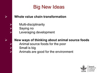 The CGIAR Research Program on Livestock and Fish and its synergies with the CGIAR Research Program on Agriculture for Nutrition and Health