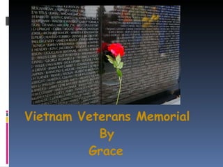 Vietnam Veterans Memorial   By   Grace  