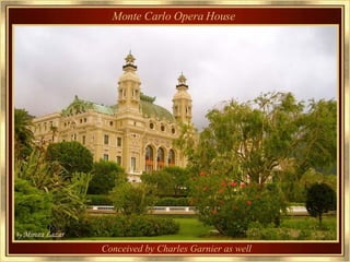 Monte Carlo Opera House Conceived by Charles Garnier as well 