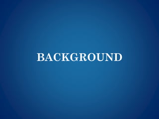 BACKGROUND
 