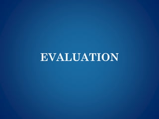 EVALUATION
 