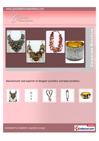 Manufacturer and exporter of designer jewellery and bead jewellery.
 