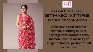 Graceful
Ethnic Attire
for Women
Chic traditional wear for
women, blending cultural
heritage with contemporary
fashion. Explore an array of
elegant choices, perfect for all
occasions.
 