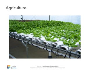 PAGE 19 | GRACE HOPPER CELEBRATION 2018
PRESENTED BY ANITAB.ORG AND THE ASSOCIATION FOR COMPUTING MACHINERY
#GHC18
Agriculture
 