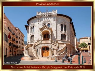 Palácio da Justiça De construção iniciada em 1924,  foi inaugurado em 1º de maio 1930  