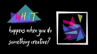 What is Creativity?