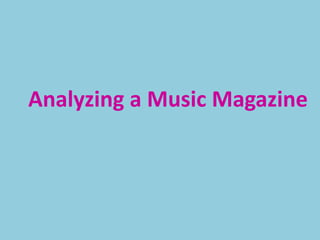 Analyzing a Music Magazine

 