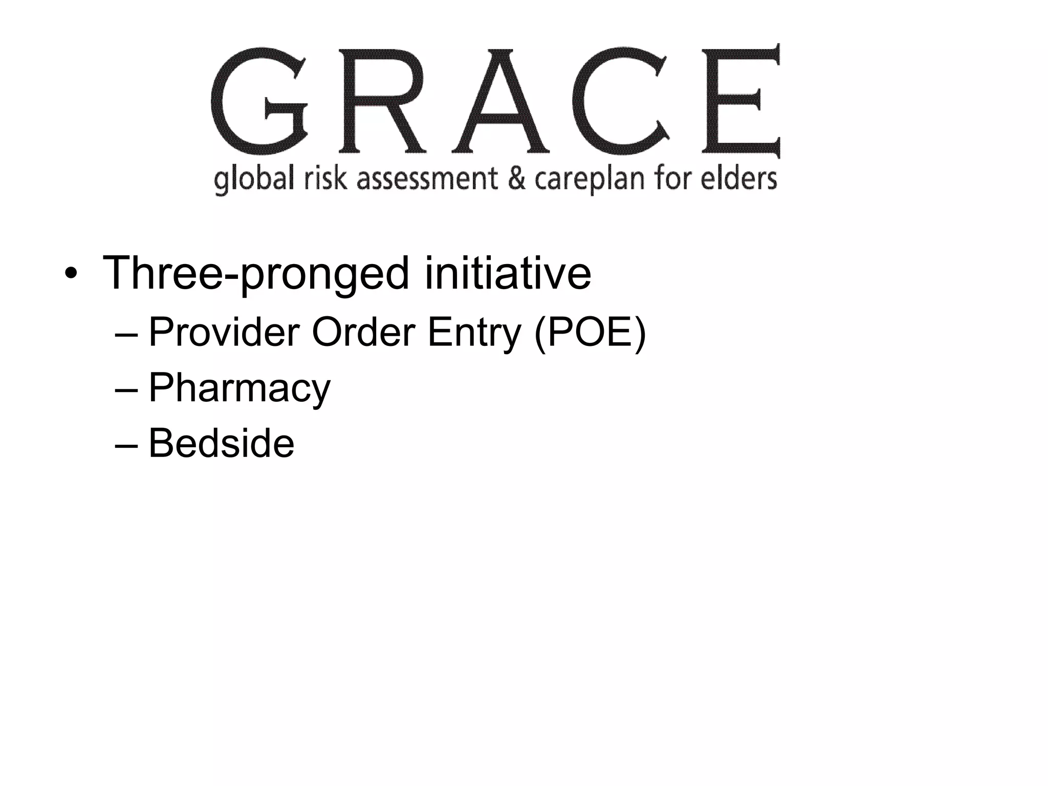 Three-pronged initiative Provider Order Entry (POE) Pharmacy Bedside 
