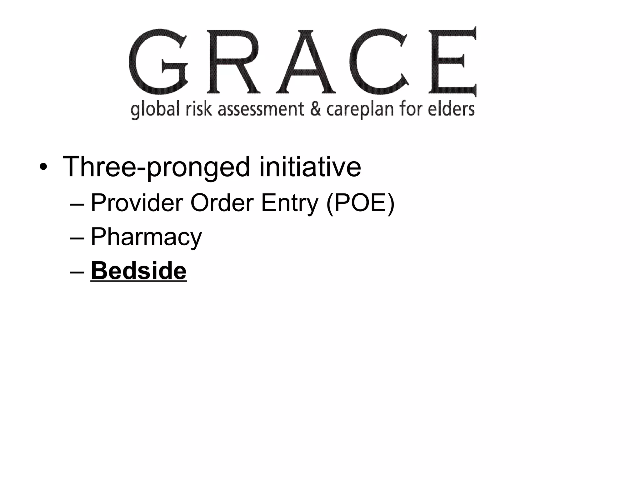 Three-pronged initiative Provider Order Entry (POE) Pharmacy Bedside 