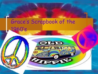 Grace’s Scrapbook of the 1960’s 