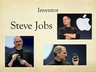 Inventor
Steve Jobs