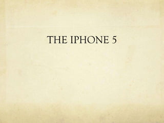 THE IPHONE 5