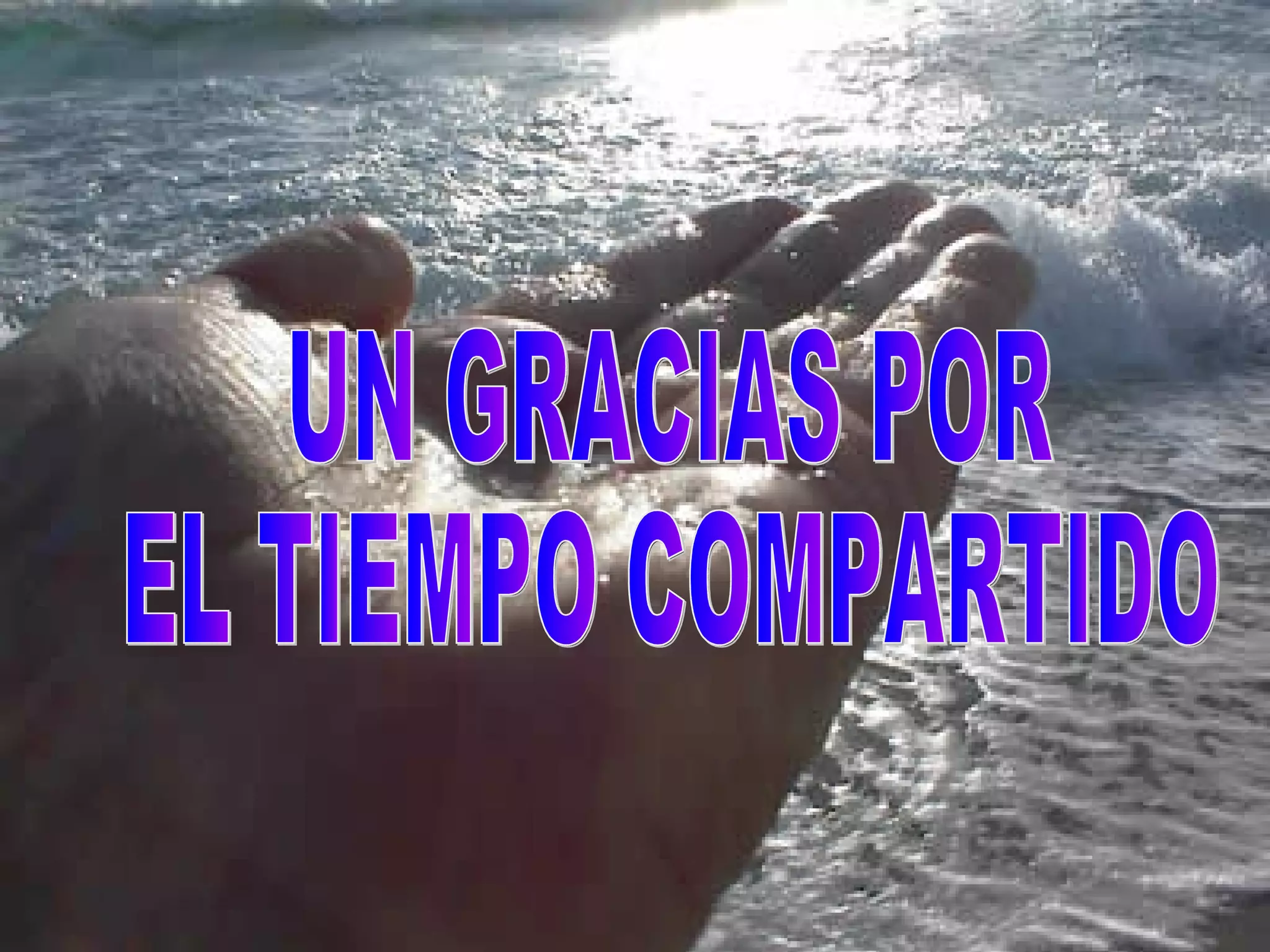 UN GRACIAS POR EL TIEMPO COMPARTIDO