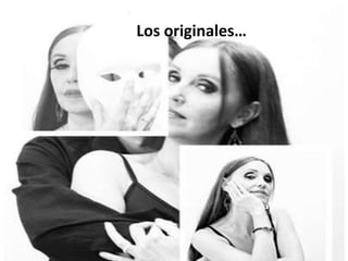 Los originales…
