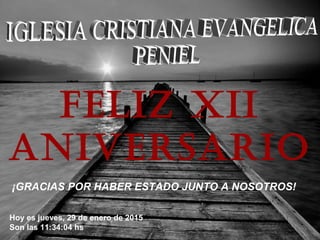 Hoy es jueves, 29 de enero de 2015
Son las 11:34:04 hs
FELIZ XII
ANIVERSARIO
¡GRACIAS POR HABER ESTADO JUNTO A NOSOTROS!
 
