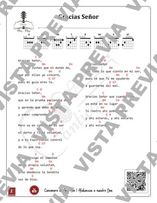 Cancionero de Any Ann | Alabanzas a nuestro Dios
1
Gracias Señor
Maura Ochoa
C D
Gracias Señor,
Bm Em
por las luchas que e...