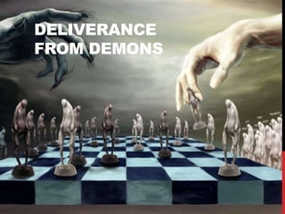 DELIVERANCE
FROM DEMONS
 