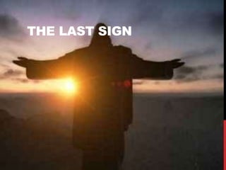 THE LAST SIGN
 