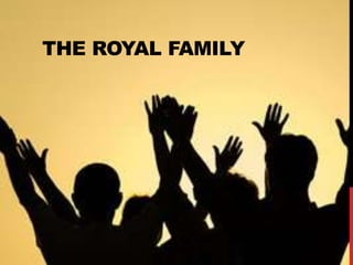 THE ROYAL FAMILY
 