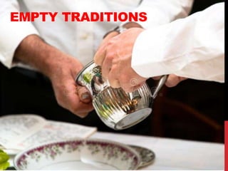 EMPTY TRADITIONS
 