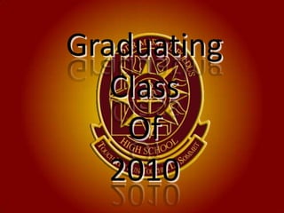 Graduating Class Of  2010 