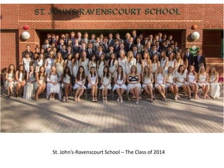 St. John’s-Ravenscourt School – The Class of 2014
 