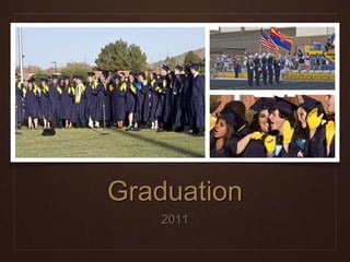 Graduation
   2011
 