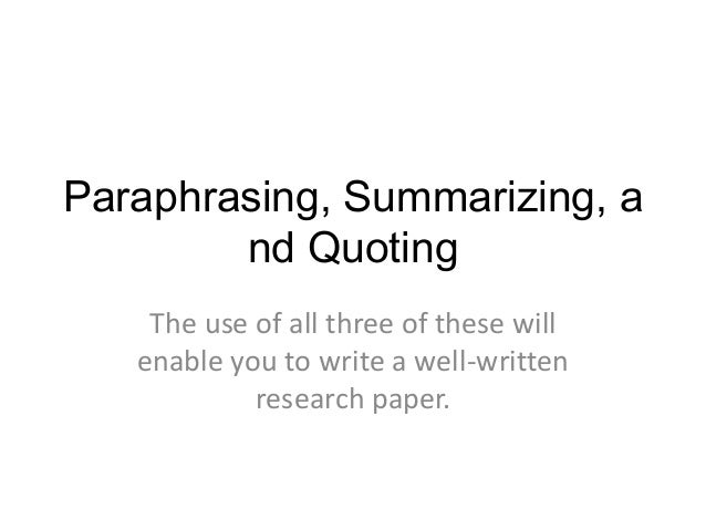 Grad class paraphrasing, summarizing, and quoting slide share