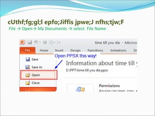 cUthf;fg;gl;l epfo;Jiffis jpwe;J nfhs;tjw;F
File → Open→ My Documents → select File Name
 