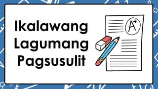 Ikalawang
Lagumang
Pagsusulit
 