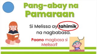 Paano magbasa si
Melissa?
 
