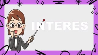 INTERES
 