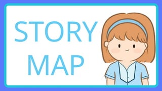 STORY
MAP
 