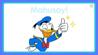 Mahusay!
 
