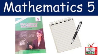 Mathematics 5
2
 