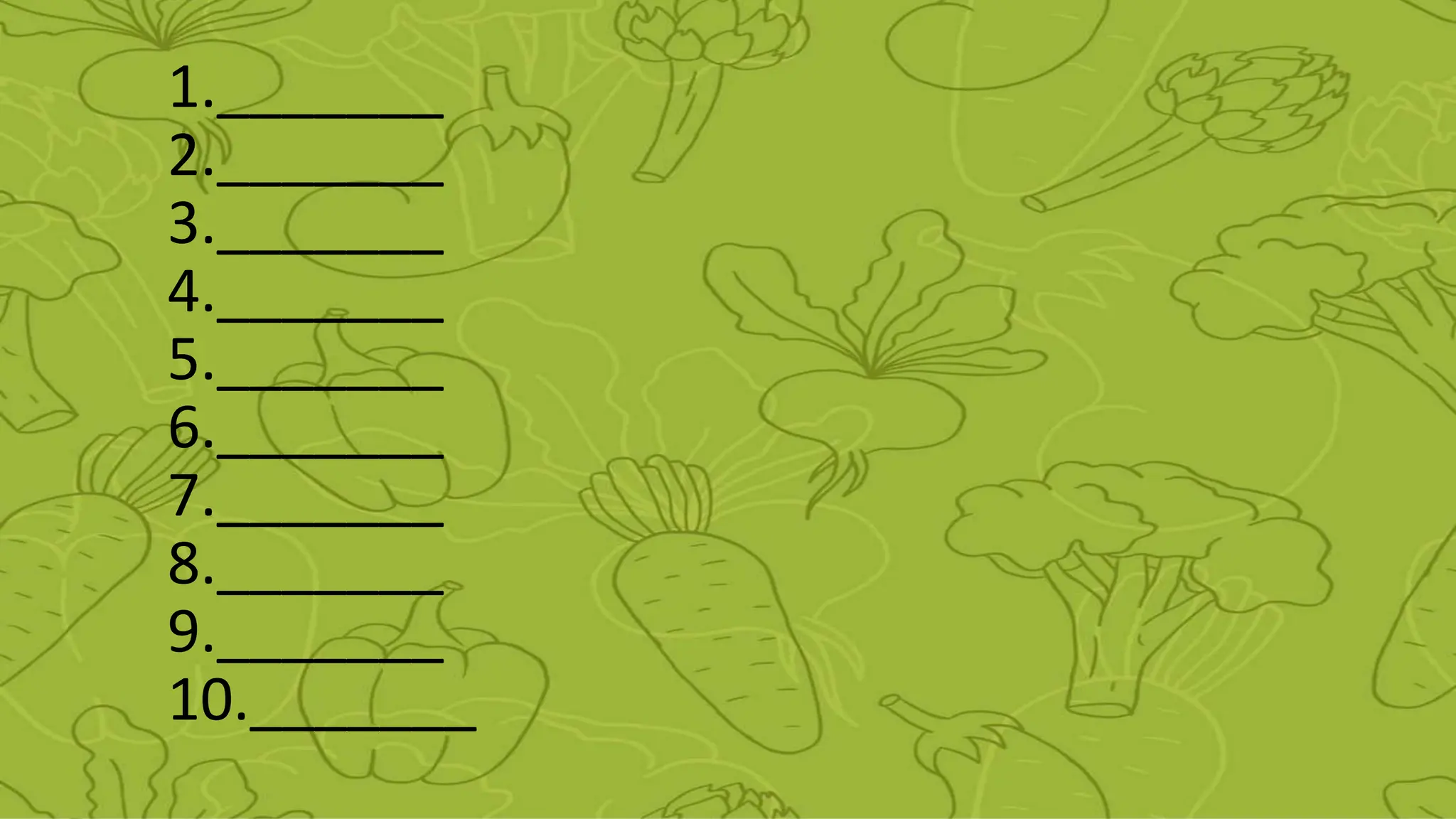 1._______
2._______
3._______
4._______
5._______
6._______
7._______
8._______
9._______
10._______
 