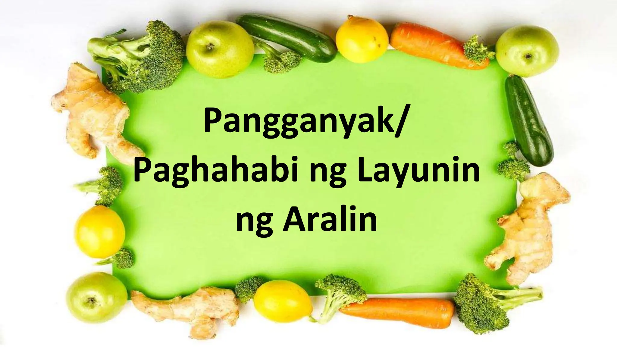 Pangganyak/
Paghahabi ng Layunin
ng Aralin
 