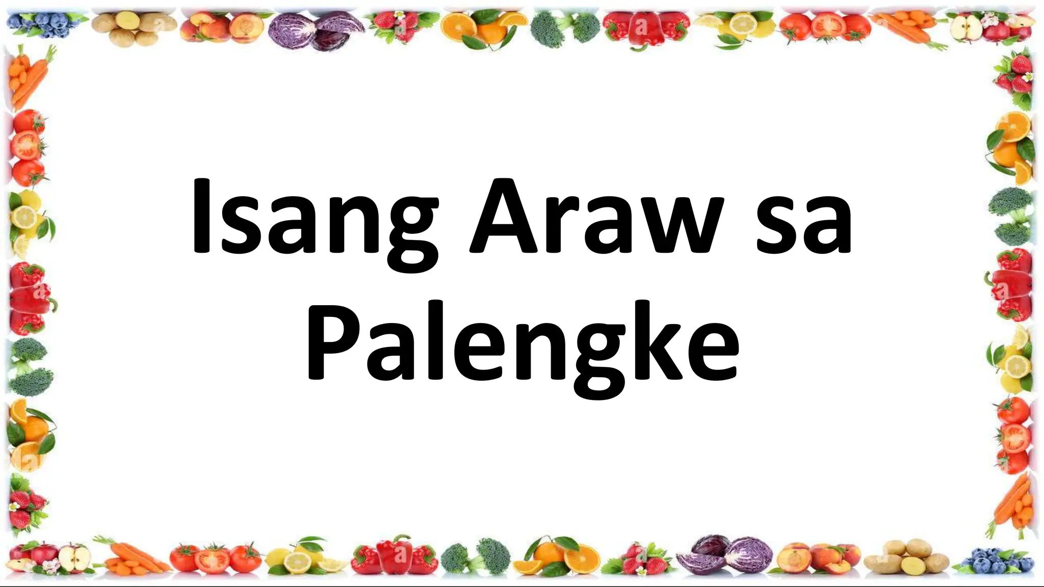 Isang Araw sa
Palengke
 
