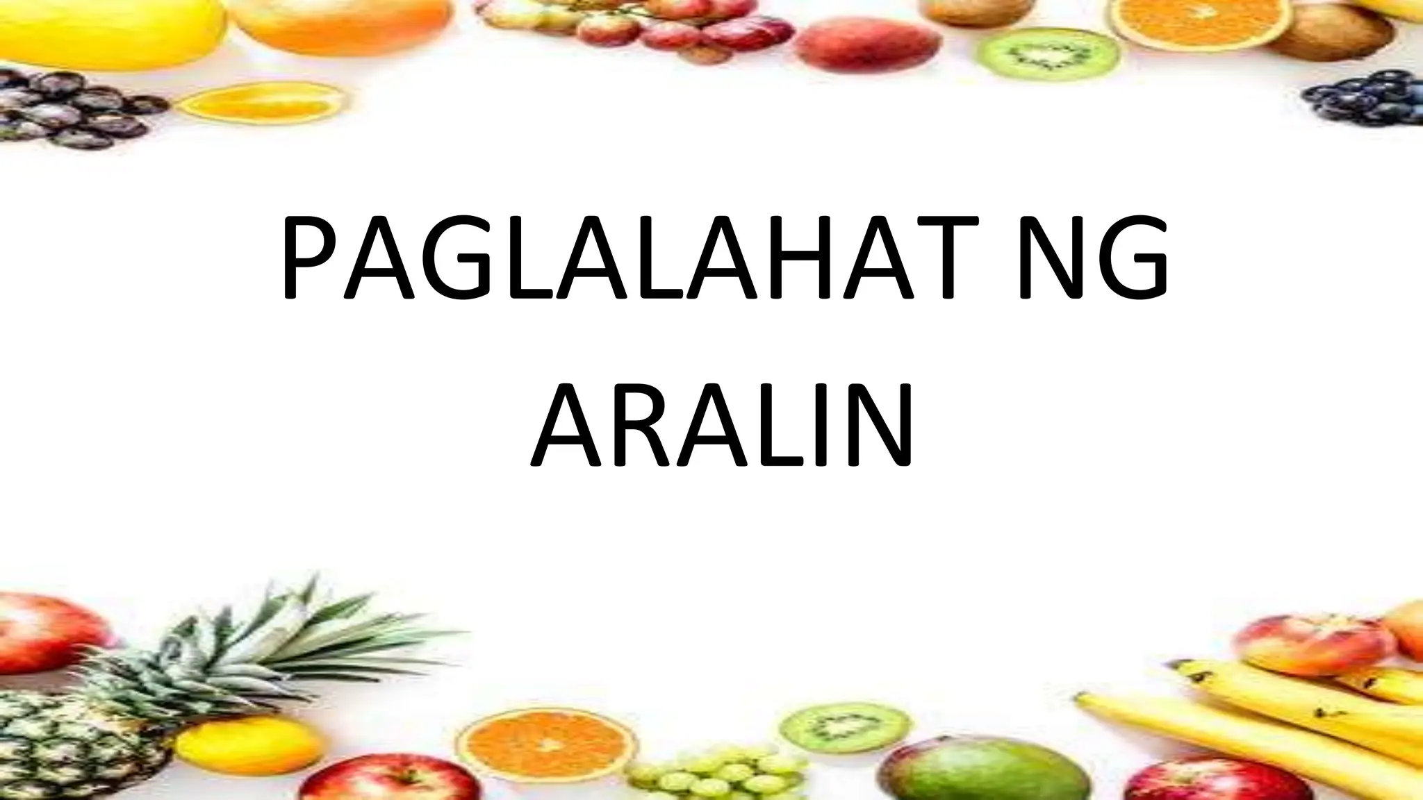 PAGLALAHAT NG
ARALIN
 