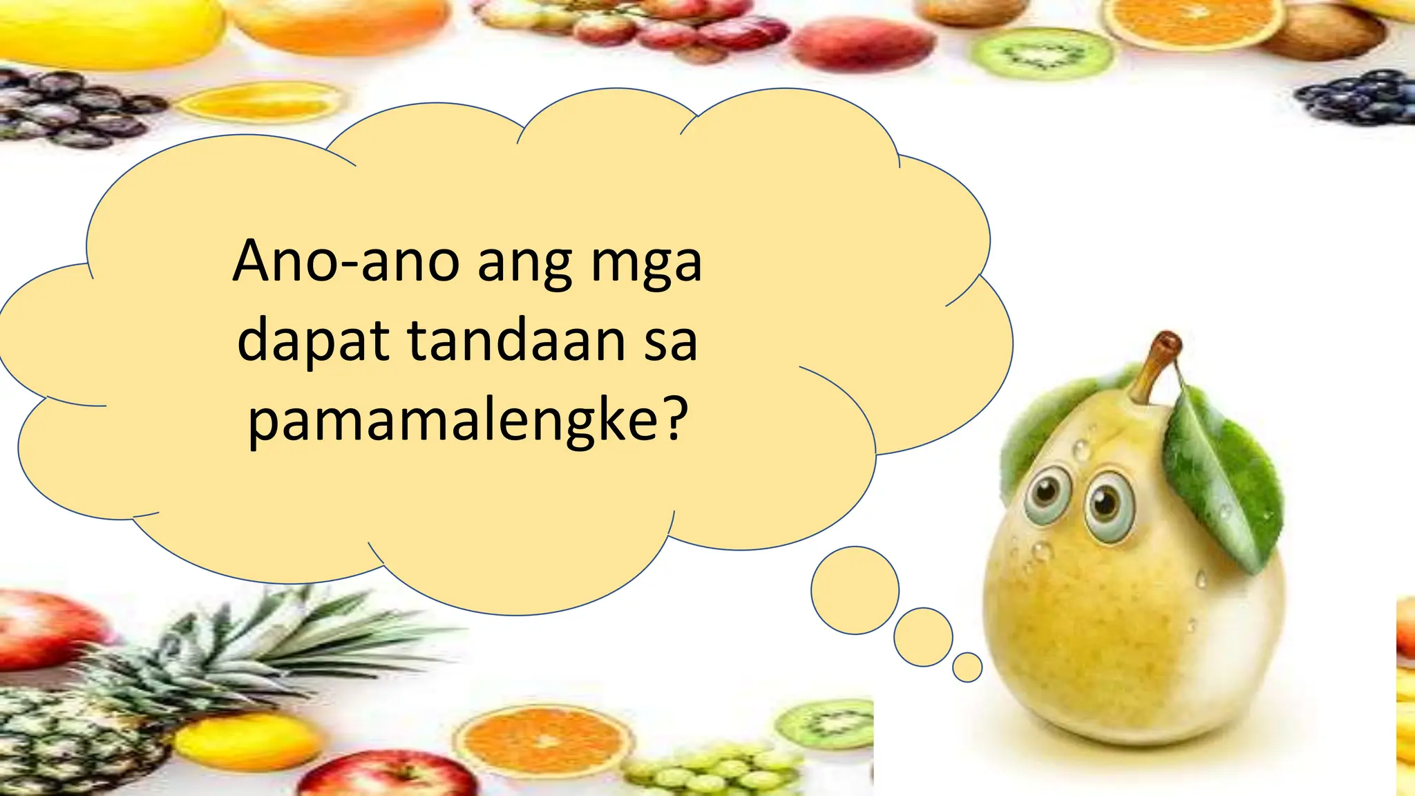 Ano-ano ang mga
dapat tandaan sa
pamamalengke?
 