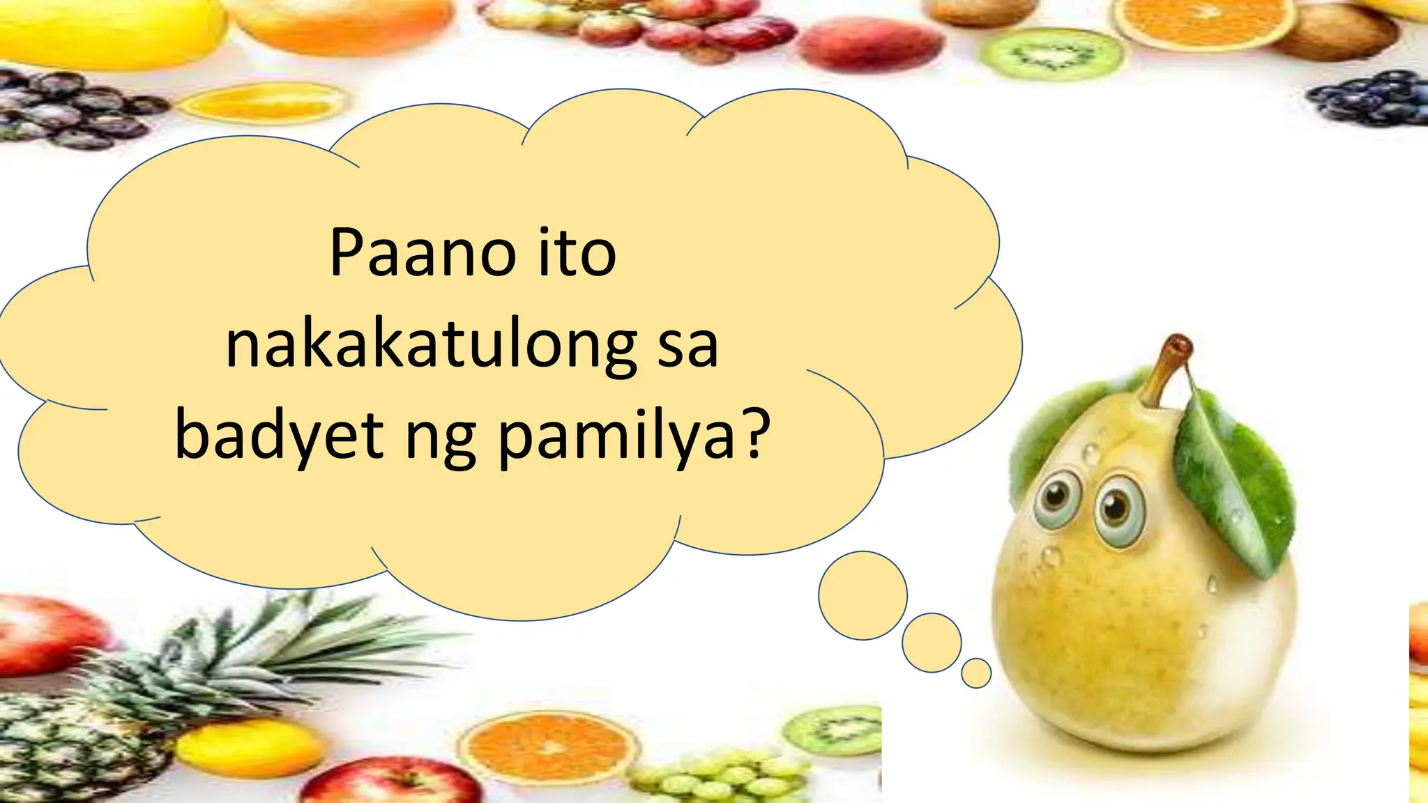 Paano ito
nakakatulong sa
badyet ng pamilya?
 
