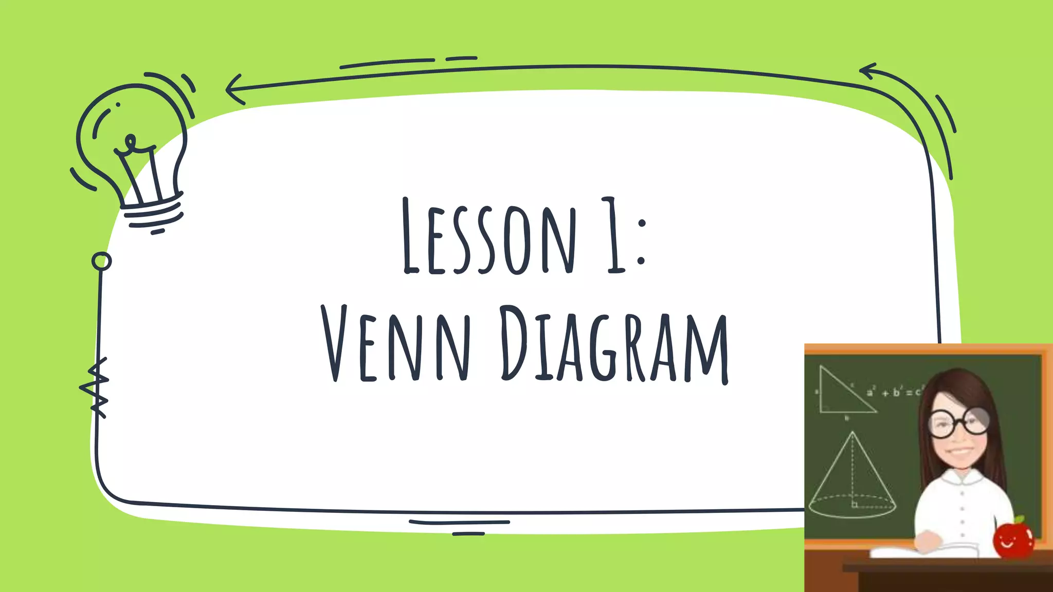 Lesson 1:
Venn Diagram
 