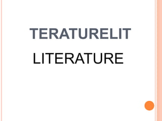 TERATURELIT
LITERATURE
 
