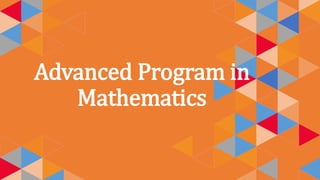 Advanced Program in
Mathematics
 