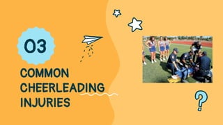 COMMON
CHEERLEADING
INJURIES
03
 