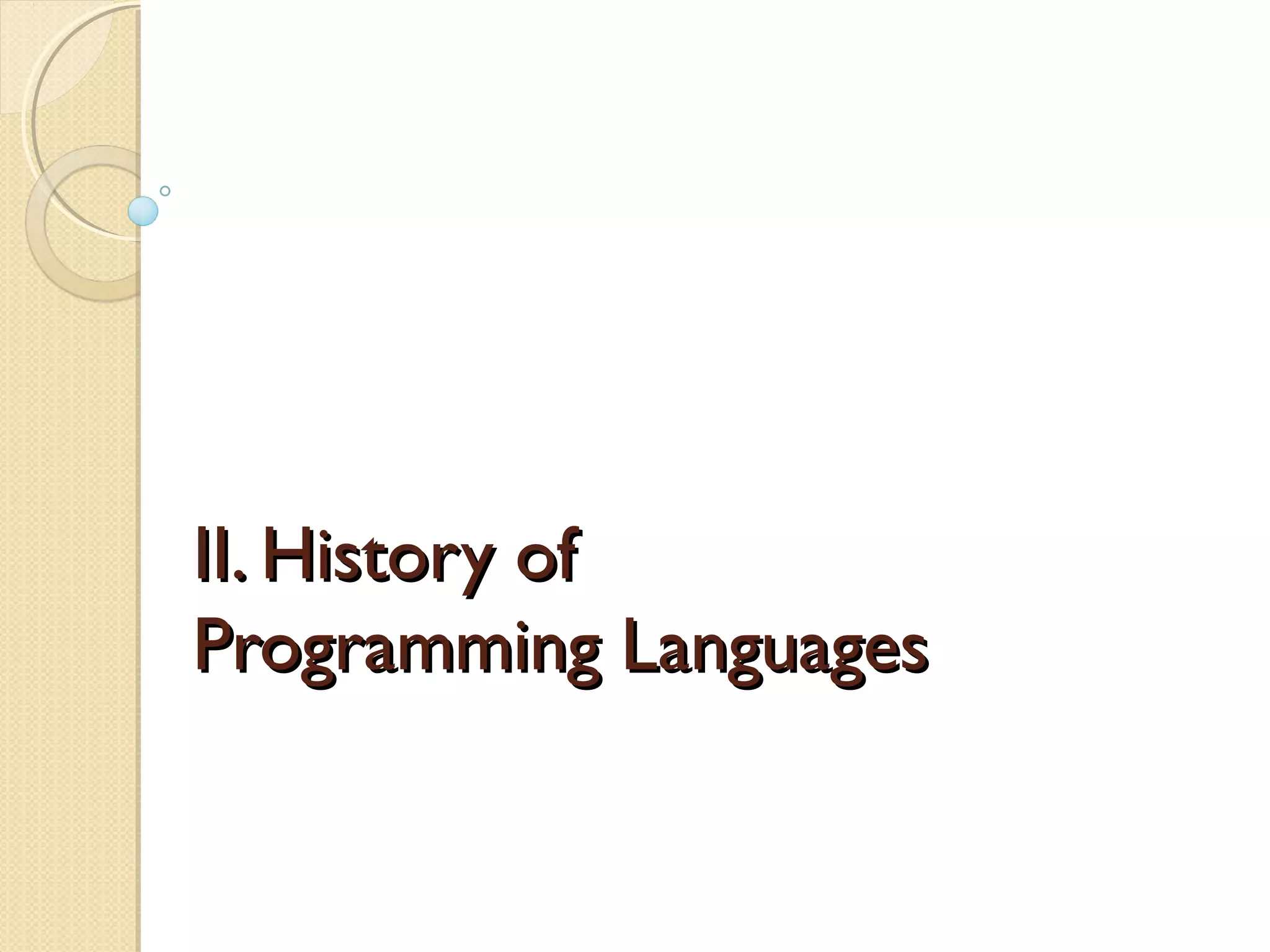 II. History ofII. History of Programming LanguagesProgramming Languages 