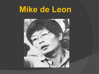 Mike de Leon
 