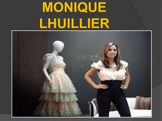 MONIQUE
LHUILLIER
 