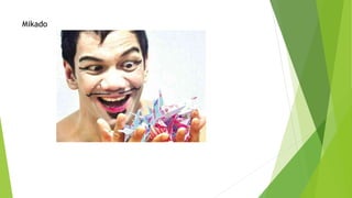 Mikado
 