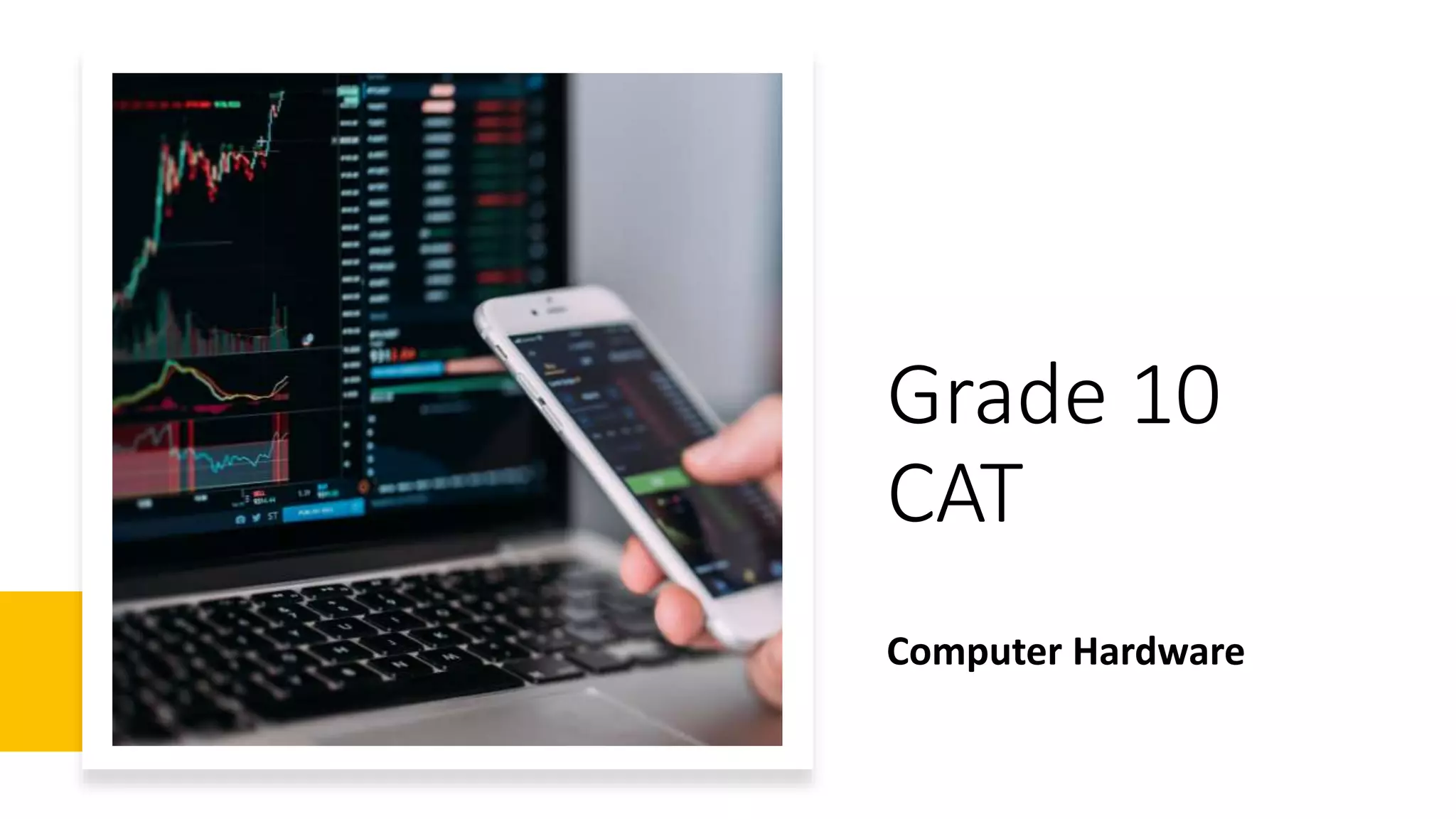 Grade 10 CAT Hardware components.pptx